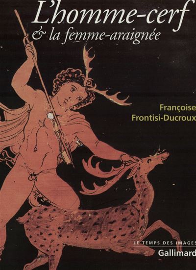 Fournisseur Cultura L'homme-cerf Et La Femme-araignee - Figures Grecques De La Metamorphose