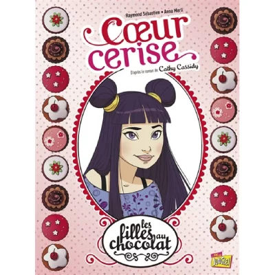 Fournisseur Cultura Les Filles Au Chocolat T.1 : Coeur Cerise