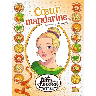 Fournisseur Cultura Les Filles Au Chocolat T.3 : Coeur Mandarine