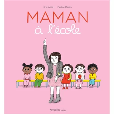 ACTES SUD JEUNESSE Fournisseur Cultura Maman &Agrave; L'&eacute;cole
