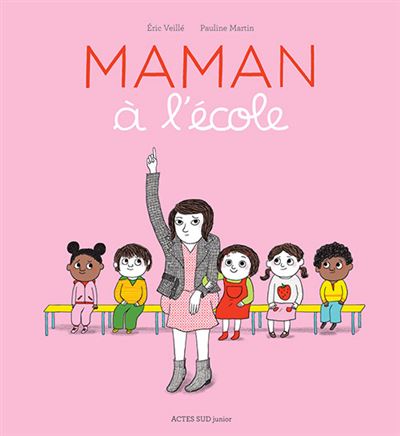 ACTES SUD JEUNESSE Fournisseur Cultura Maman &Agrave; L'&eacute;cole