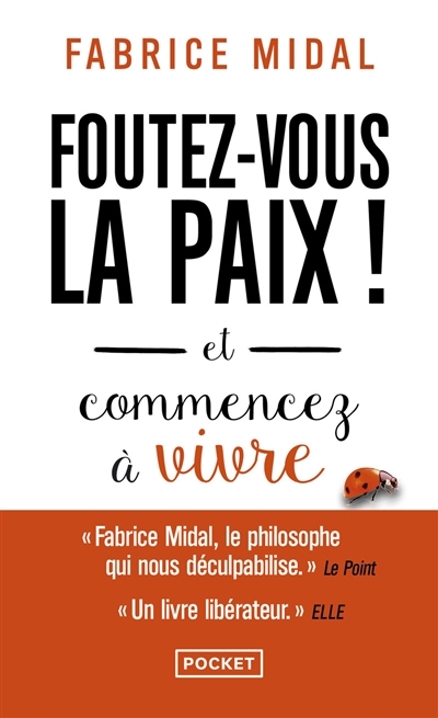 Foutez-Vous La Paix ! - Et Commencez &Agrave; Vivre