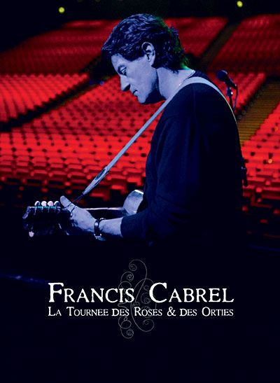 Francis Cabrel-La tourn&eacute;e des Roses & des orties