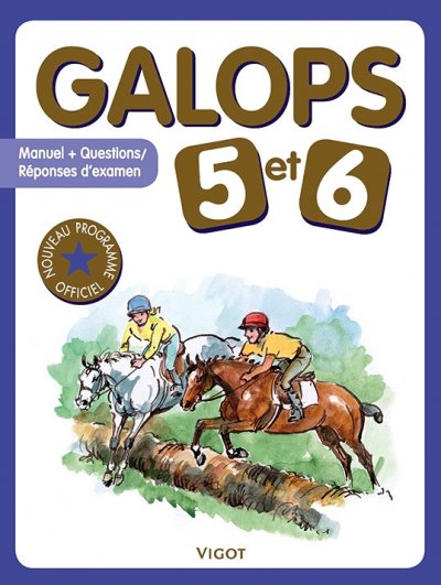Galops 5 et 6: Manuel + questions / r&eacute;ponses d'examen