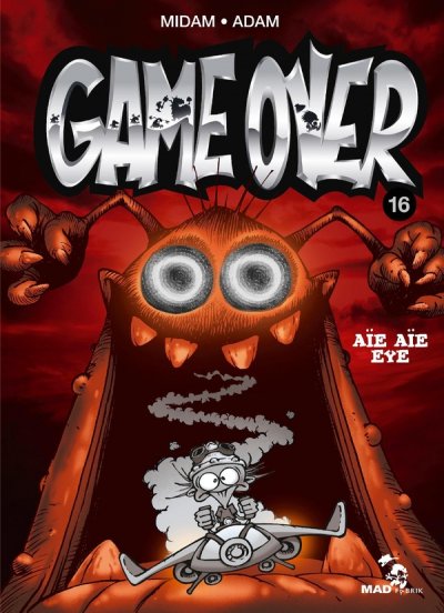 Game Over - Tome 16 : A&iuml;e a&iuml;e eye