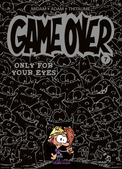 Game Over, Tome 7 : Only for your Eyes
