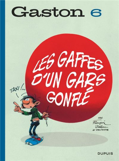 Gaston (&eacute;dition 2018) - Tome 6 - Les gaffes d'un gars gonfl&eacute; (BD)