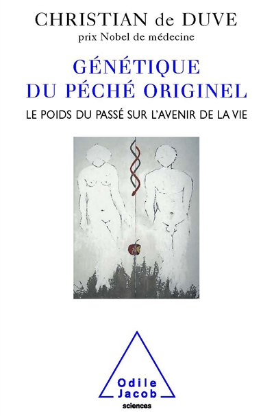 G&eacute;n&eacute;tique Du P&eacute;ch&eacute; Originel - Le Poids Du Pass&eacute; Sur L'avenir De La Vie