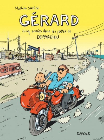 G&eacute;rard - Cinq Ann&eacute;es Dans Les Pattes De Depardieu