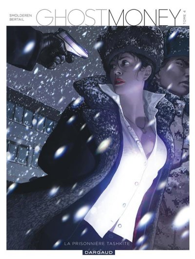 Ghost Money - Tome 4 - La Prisonni&egrave;re tashkite