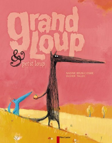 Grand Loup & Petit Loup: Le grand album