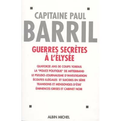 Guerres Secr&egrave;tes &Agrave; L'elys&eacute;e - (1981-1995)
