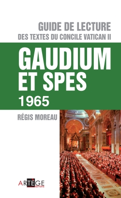 Guide De Lecture Des Textes Du Concile Vatican Ii - Gaudium Et Spes