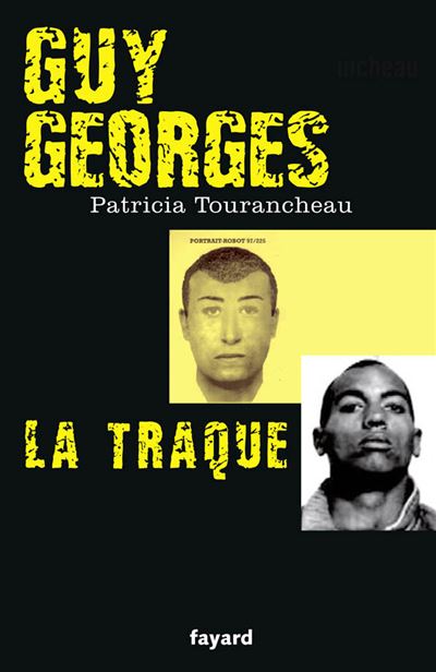 Guy Georges - La traque (Broch&eacute;)