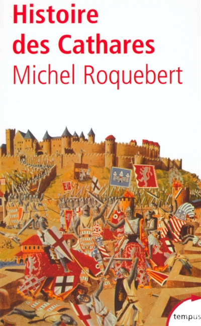 Histoire des Cathares. H&eacute;r&eacute;sie, Croisade, Inquisit