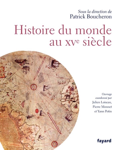 Histoire du monde au XVe si&egrave;cle: Aux origines de la mondialisation