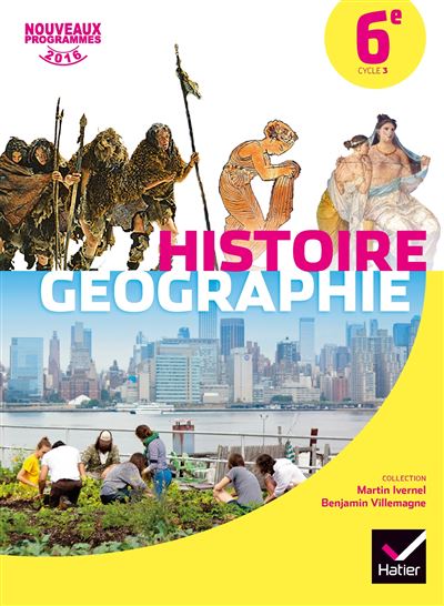 Histoire G&eacute;ographie 6e. Manuel de l'&eacute;l&egrave;ve, Edition 2016