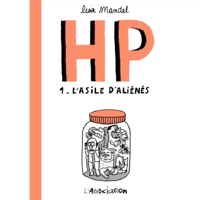 Hp Tome 1 - L'asile D'ali&eacute;n&eacute;s - De 1968 &Agrave; 1973 Souvenirs D'infirmiers