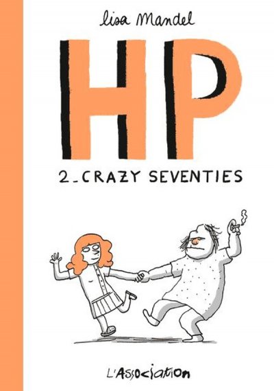Hp Tome 2 - Crazy Seventies - De 1974 &Agrave; 1982 Souvenirs Infirmiers
