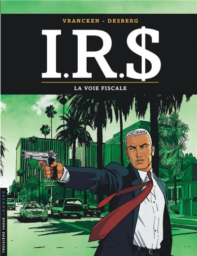 I.R.S - Tome 1 - La Voie fiscale (BD)