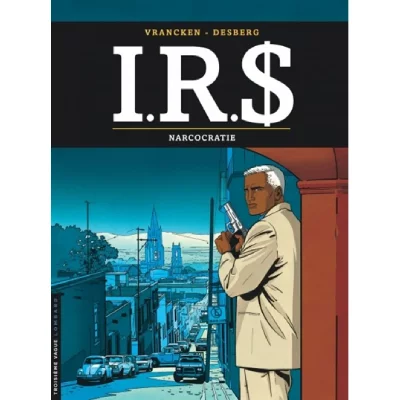 I.R.S - Tome 4 - Narcocratie (BD)