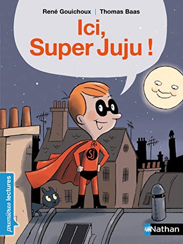 Ici Super Juju ! - Premi&egrave;res Lectures CP Niveau 3