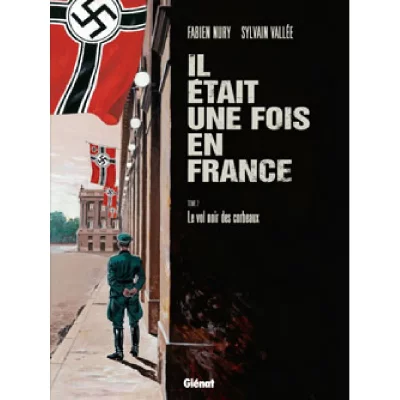 Il &eacute;tait une fois en France - Tome 02 - Le vol noir des corbeaux (BD)
