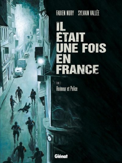 Il &eacute;tait une fois en France - Tome 03 - Honneur et Police (BD)