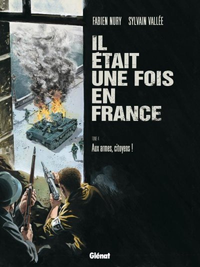 Il &eacute;tait une fois en France - Tome 04 - Aux armes, citoyens ! (BD)
