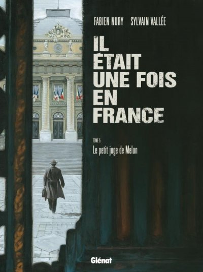 Il &eacute;tait une fois en France - Tome 05 - Le petit juge de Melun (BD)