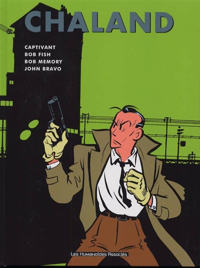 Int&eacute;grale Chaland Tome 3 - Captivant - Bob Fish - Bob Memory - John Bravo