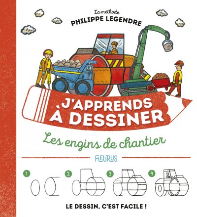 PHILIPPE LEGENDRE J'apprends &agrave; dessiner les engins de chantier NE