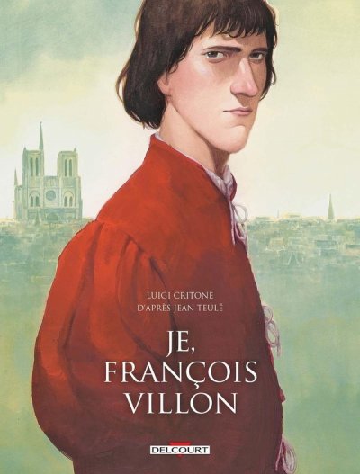 Je, Fran&ccedil;ois Villon - &eacute;dition int&eacute;grale