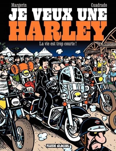 Je veux une Harley - Tome 01 - La Vie est trop courte ! (BD)