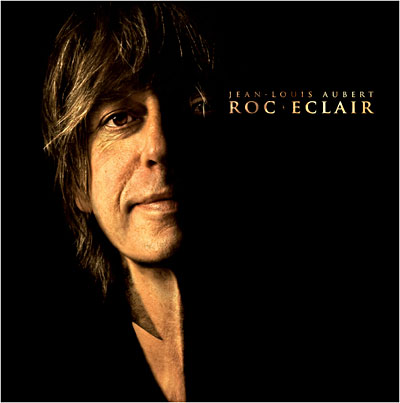 JEAN-LOUIS AUBERT - Roc Eclair