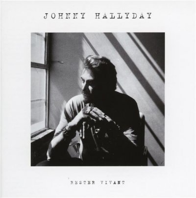JOHNNY HALLYDAY - Rester Vivant