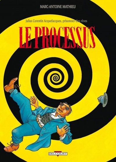 Julius Corentin Acquefacques, prisonnier des r&ecirc;ves, tome 3 : Le Processus