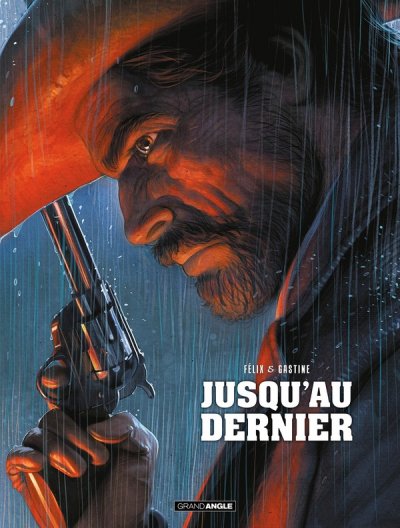 Jusqu'au dernier - histoire compl&egrave;te (BD)