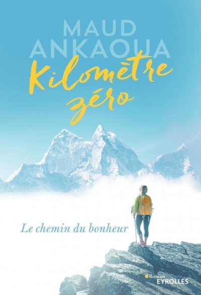 Kilom&egrave;tre z&eacute;ro - Le chemin du bonheur (Grand format)