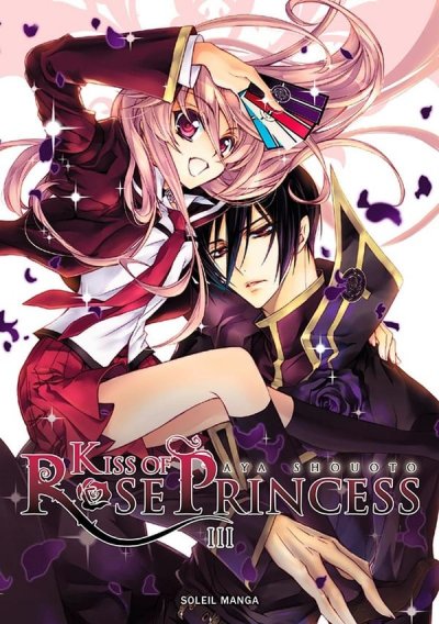 Kiss Of Rose Princess - Tome 3