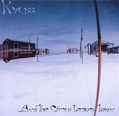Kyuss - And The Circus Leaves The Town - CD