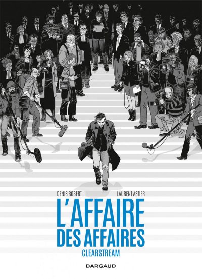 L'affaire Des Affaires - L'int&eacute;grale Clearstream