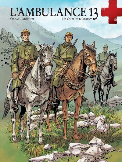 L'Ambulance 13 - vol. 07: Les oubli&eacute;s d'Orient