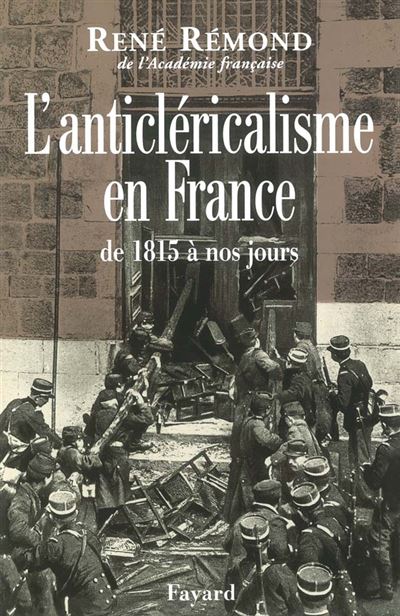 L'anticl&eacute;ricalisme en France de 1815 &agrave; nos jours