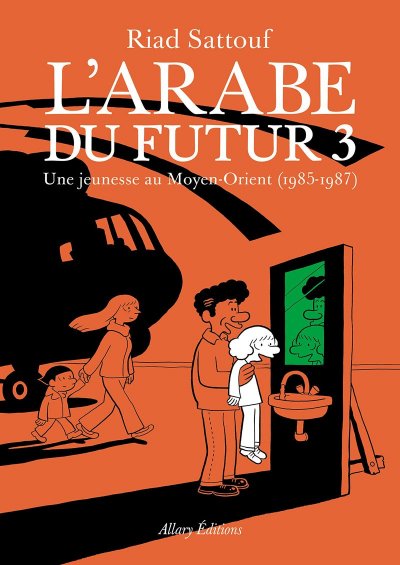 L'arabe Du Futur Tome 3 - Une Jeunesse Au Moyen-Orient (1985-1987)