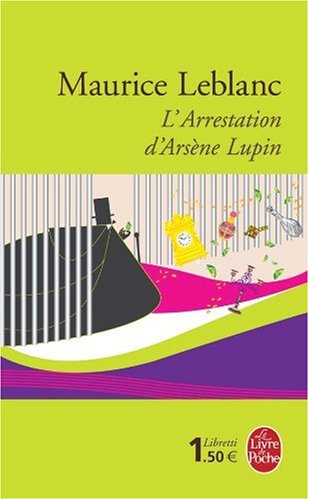 L'arrestation d'Ars&egrave;ne Lupin. suivi de Ars&egrave;ne Lupi