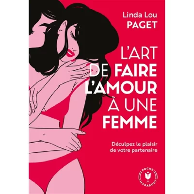 L'art de faire l'amour &agrave; une femme - D&eacute;cuplez le plaisir de votre partenaire