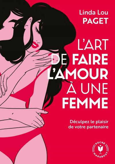 L'art de faire l'amour &agrave; une femme - D&eacute;cuplez le plaisir de votre partenaire