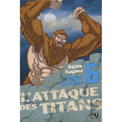 L'Attaque des Titans Edition Colossale Tome 6 (Manga)