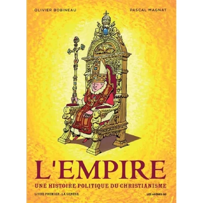 L'empire, Une Histoire Politique Du Christianisme Tome 1 - La Gen&egrave;se